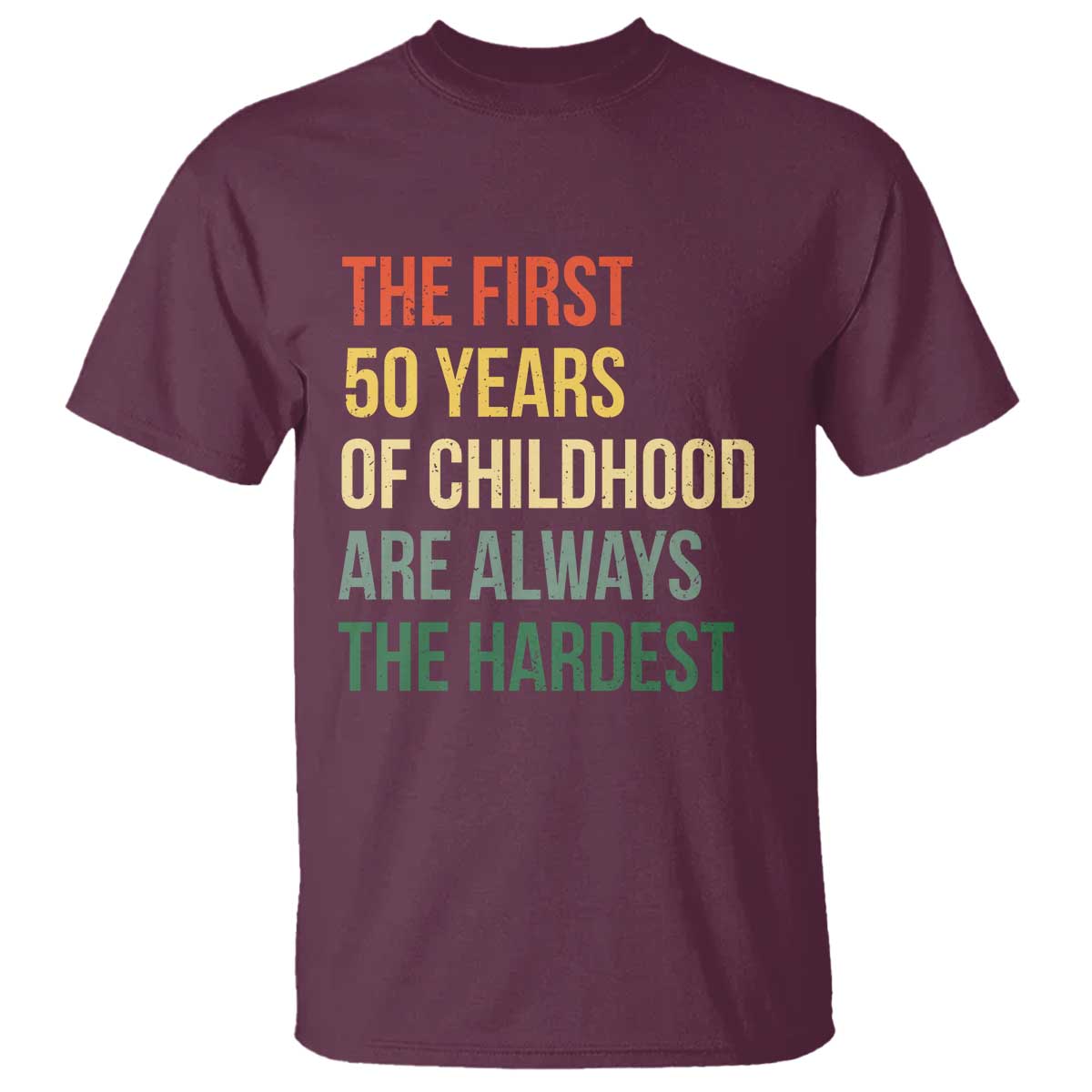50th Birthday T Shirt Retro The First 50 Years Childhood Hardest