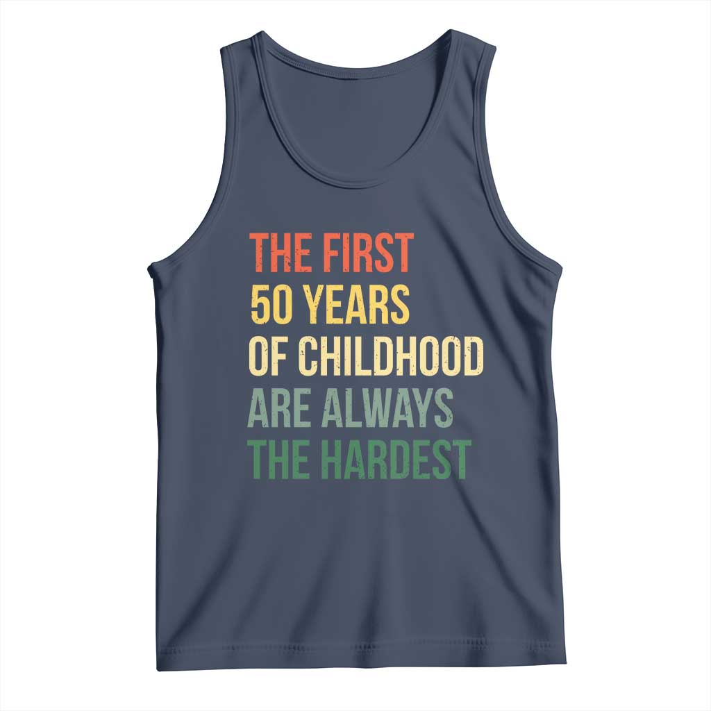 50th Birthday Tank Top Retro The First 50 Years Childhood Hardest