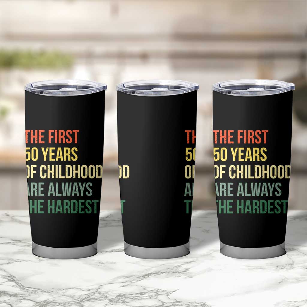 50th Birthday Tumbler Cup Retro The First 50 Years Childhood Hardest