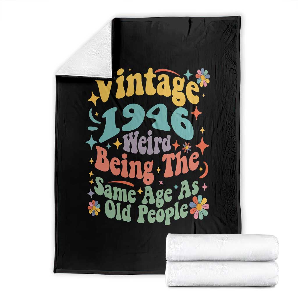 Funny 80th Birthday Throw Blanket Retro Groovy 1946 Weird Being The Same Age As Old People
