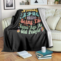 Funny 80th Birthday Throw Blanket Retro Groovy 1946 Weird Being The Same Age As Old People