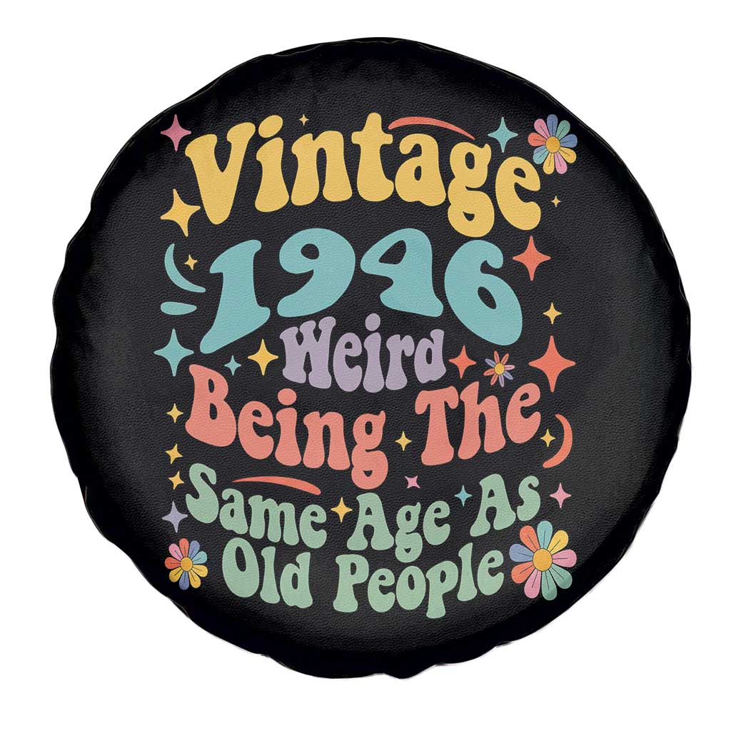 Funny 80th Birthday Spare Tire Cover Retro Groovy 1946 Weird Being The Same Age As Old People