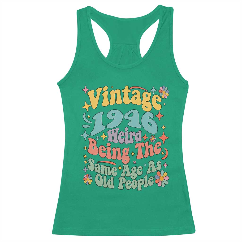 Funny 80th Birthday Racerback Tank Top Retro Groovy 1946 Weird Being The Same Age As Old People