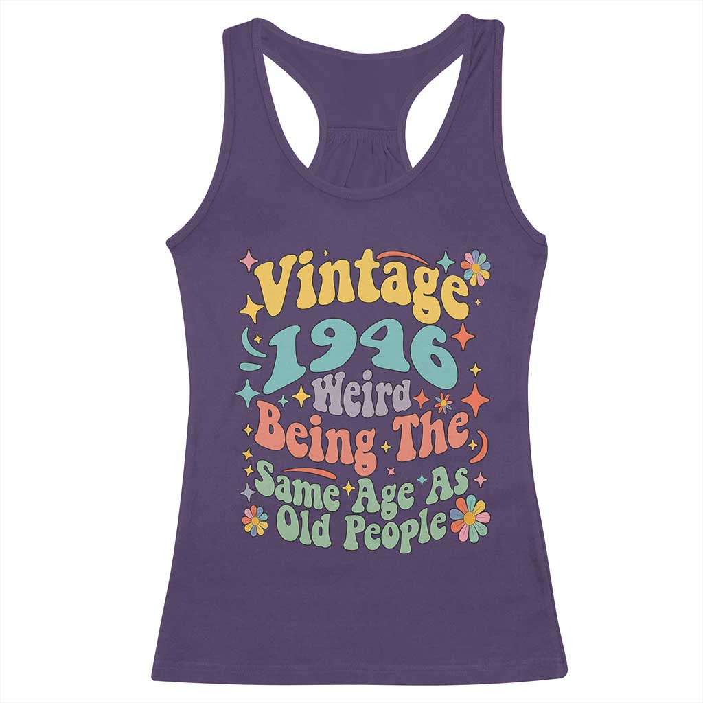 Funny 80th Birthday Racerback Tank Top Retro Groovy 1946 Weird Being The Same Age As Old People