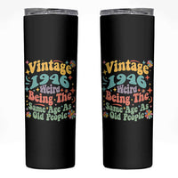 Funny 80th Birthday Skinny Tumbler Retro Groovy 1946 Weird Being The Same Age As Old People