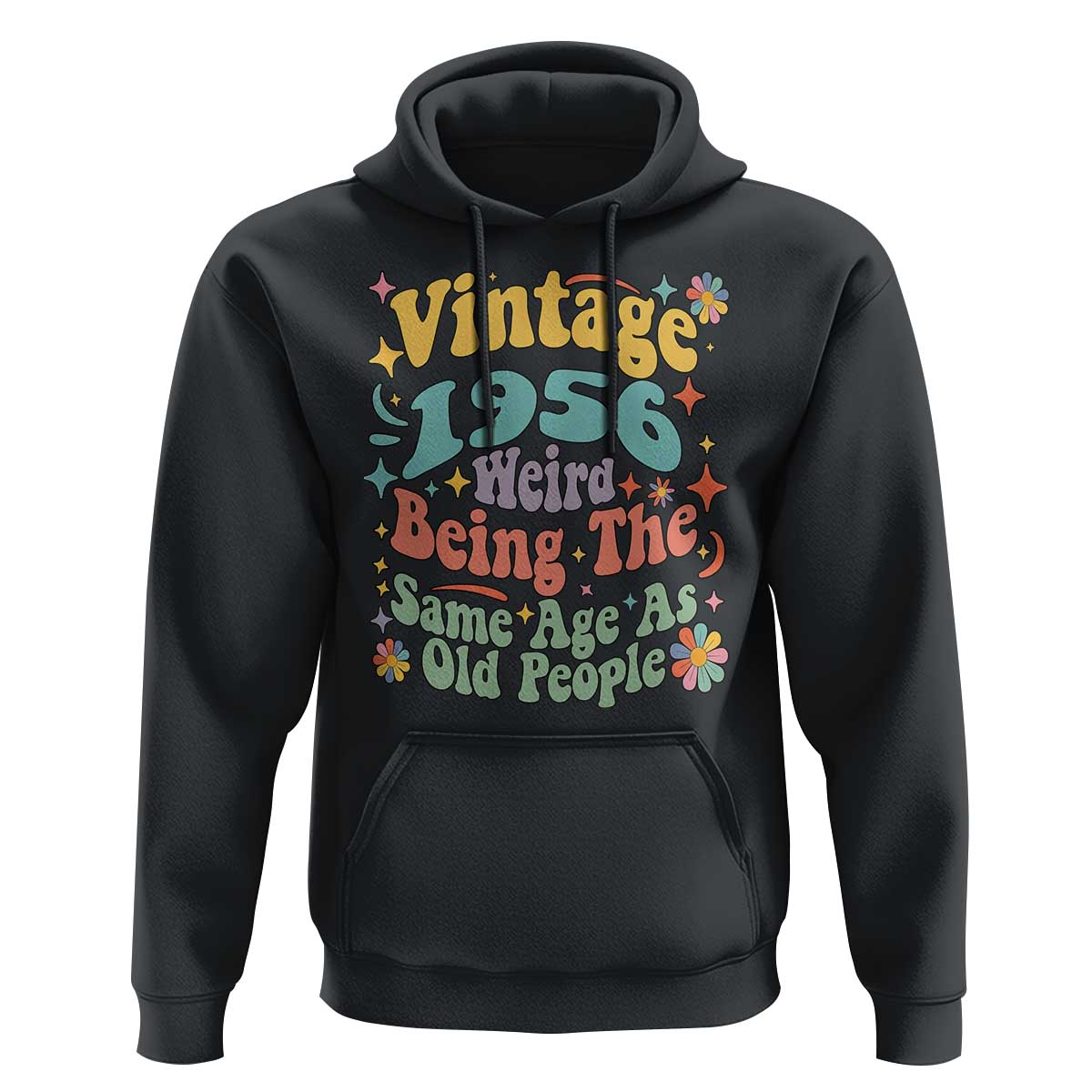 Funny 70th Birthday Hoodie Retro Groovy 1956 Weird Being The Same Age As Old People
