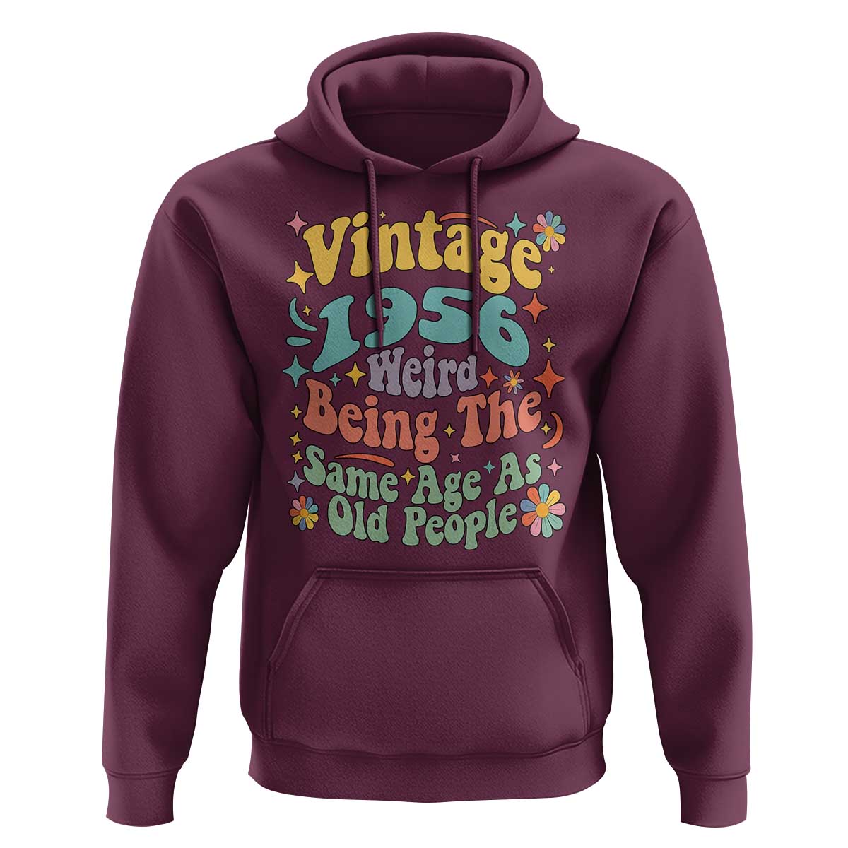 Funny 70th Birthday Hoodie Retro Groovy 1956 Weird Being The Same Age As Old People