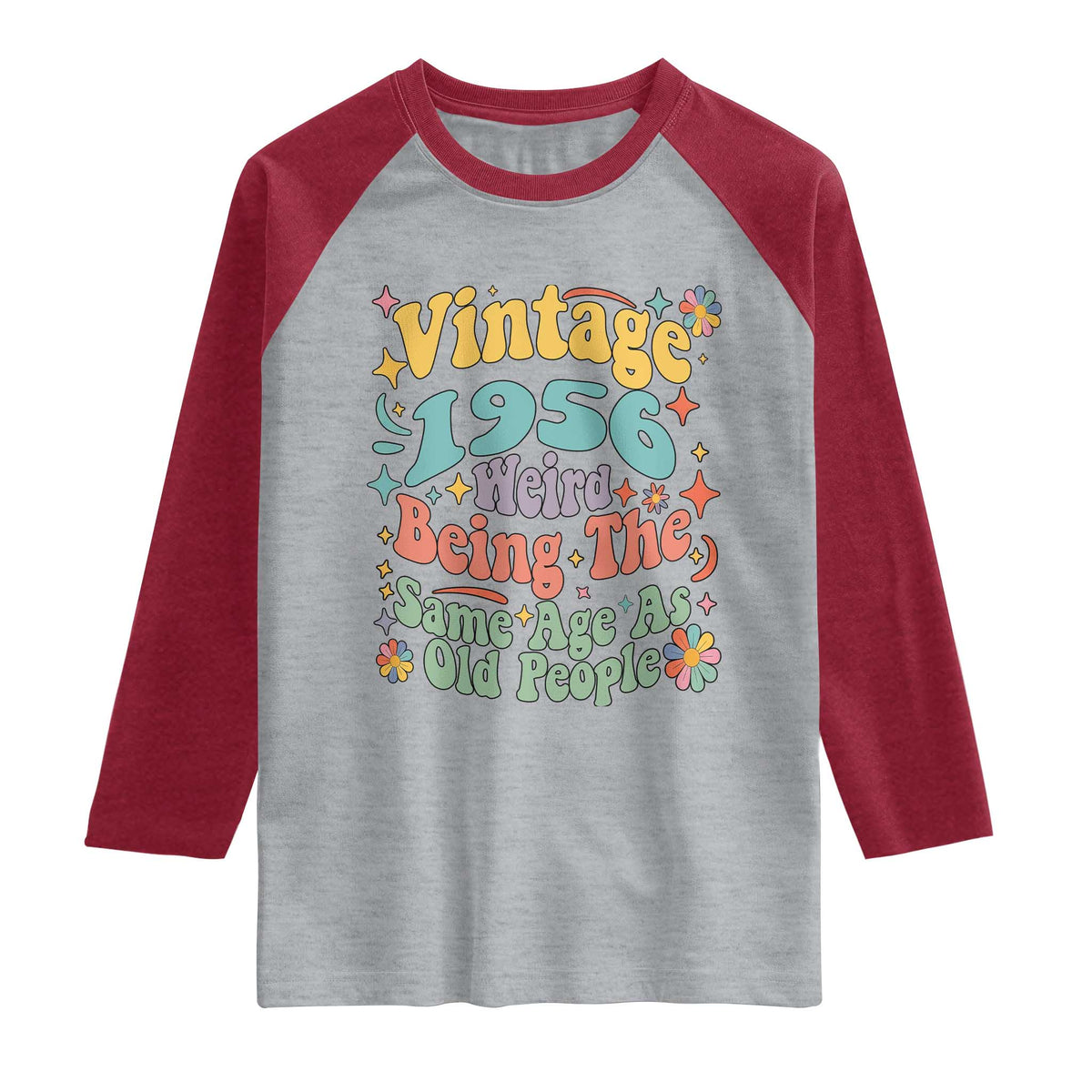 Funny 70th Birthday Raglan Shirt Retro Groovy 1956 Weird Being The Same Age As Old People
