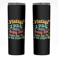 Funny 70th Birthday Skinny Tumbler Retro Groovy 1956 Weird Being The Same Age As Old People