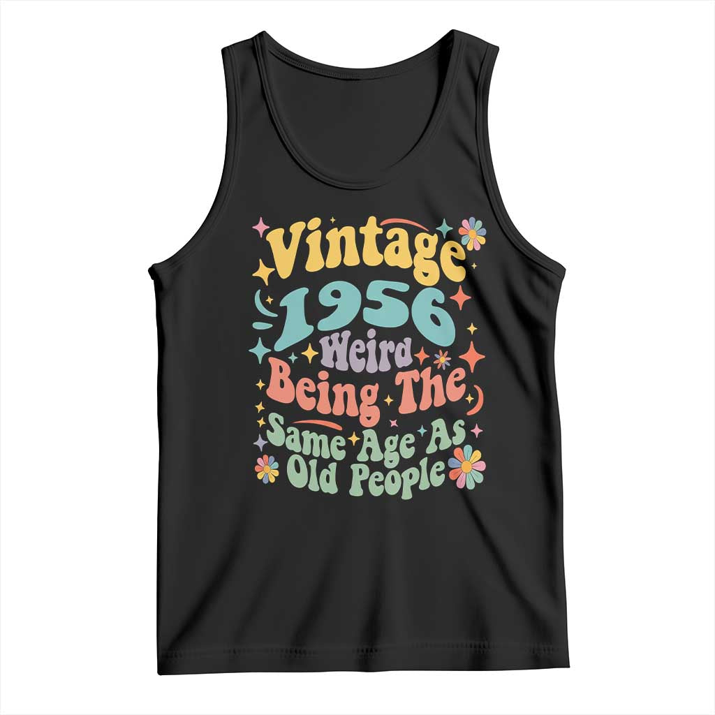 Funny 70th Birthday Tank Top Retro Groovy 1956 Weird Being The Same Age As Old People