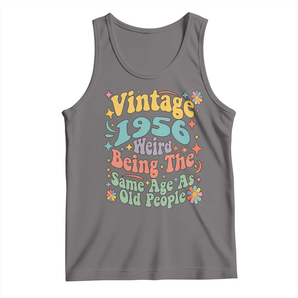 Funny 70th Birthday Tank Top Retro Groovy 1956 Weird Being The Same Age As Old People