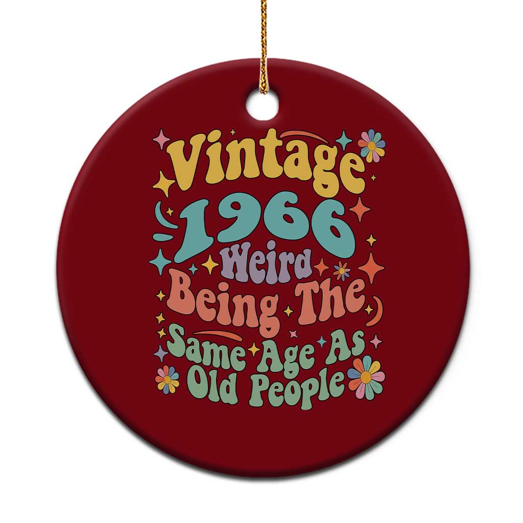Funny 60th Birthday Ceramic Ornament Retro Groovy 1966 Weird Being The Same Age As Old People