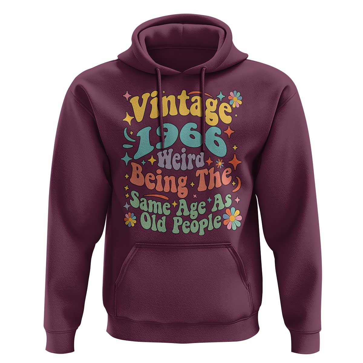 Funny 60th Birthday Hoodie Retro Groovy 1966 Weird Being The Same Age As Old People