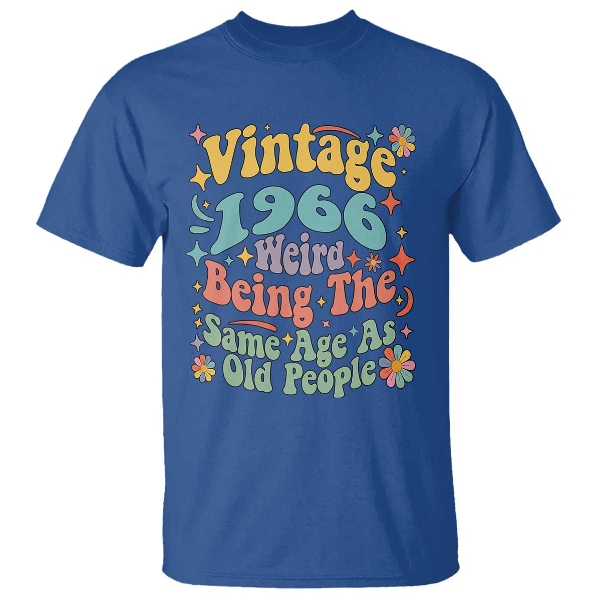 Funny 60th Birthday T Shirt Retro Groovy 1966 Weird Being The Same Age As Old People