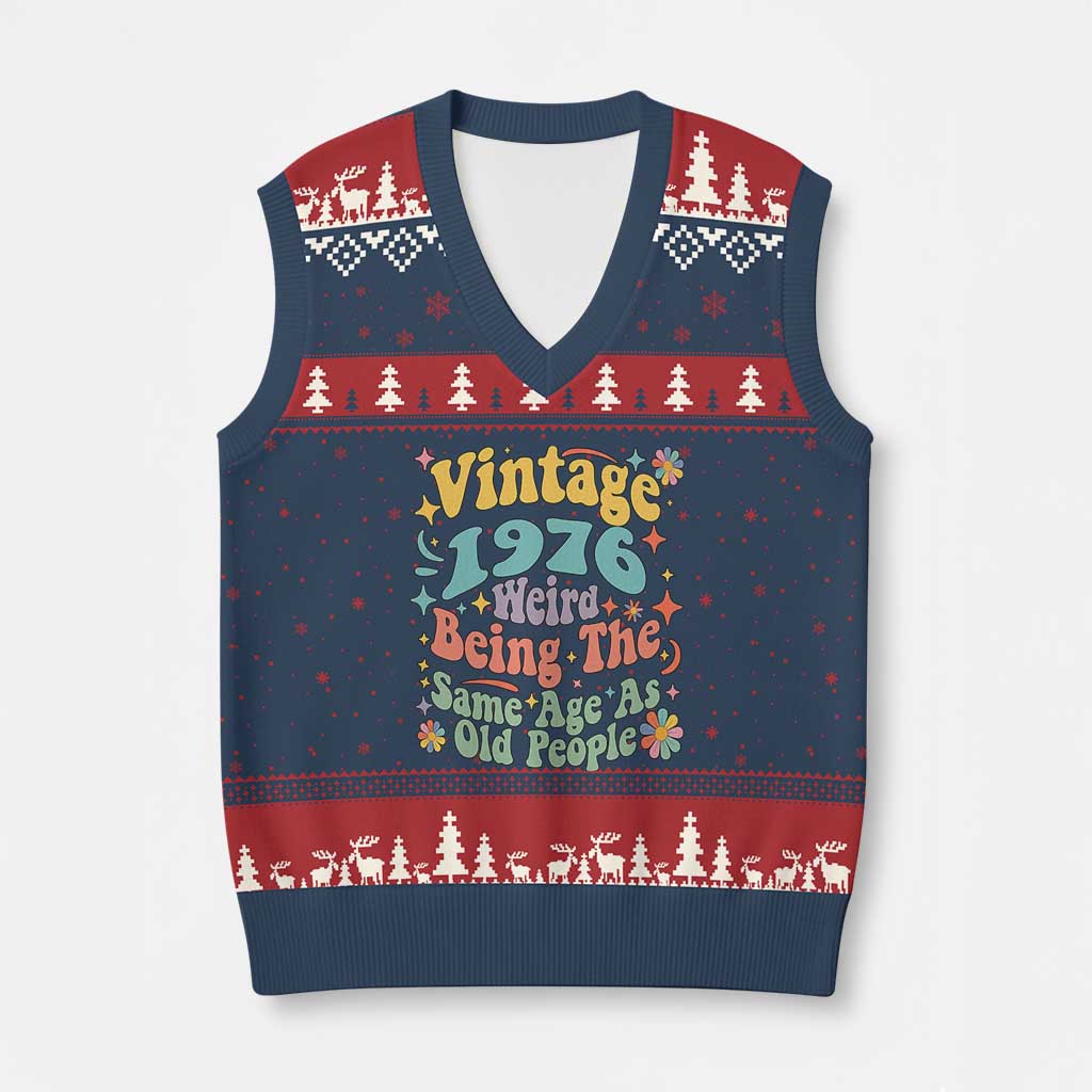 Funny 50th Birthday V-Neck Knit Sweater Vest Retro Groovy 1976 Weird Being The Same Age As Old People
