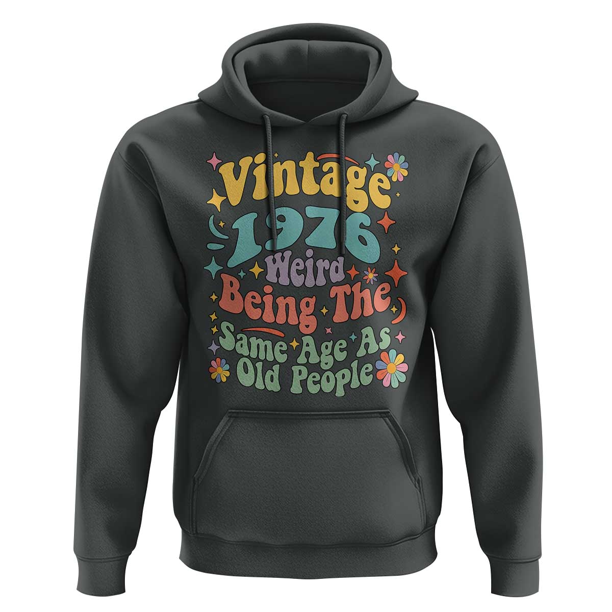 Funny 50th Birthday Hoodie Retro Groovy 1976 Weird Being The Same Age As Old People