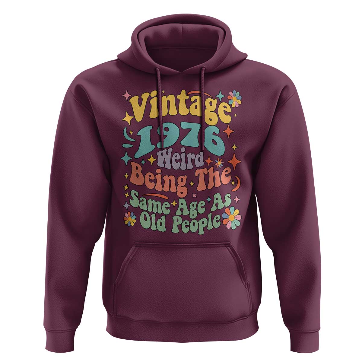 Funny 50th Birthday Hoodie Retro Groovy 1976 Weird Being The Same Age As Old People
