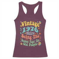 Funny 50th Birthday Racerback Tank Top Retro Groovy 1976 Weird Being The Same Age As Old People