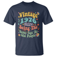 Funny 50th Birthday T Shirt Retro Groovy 1976 Weird Being The Same Age As Old People