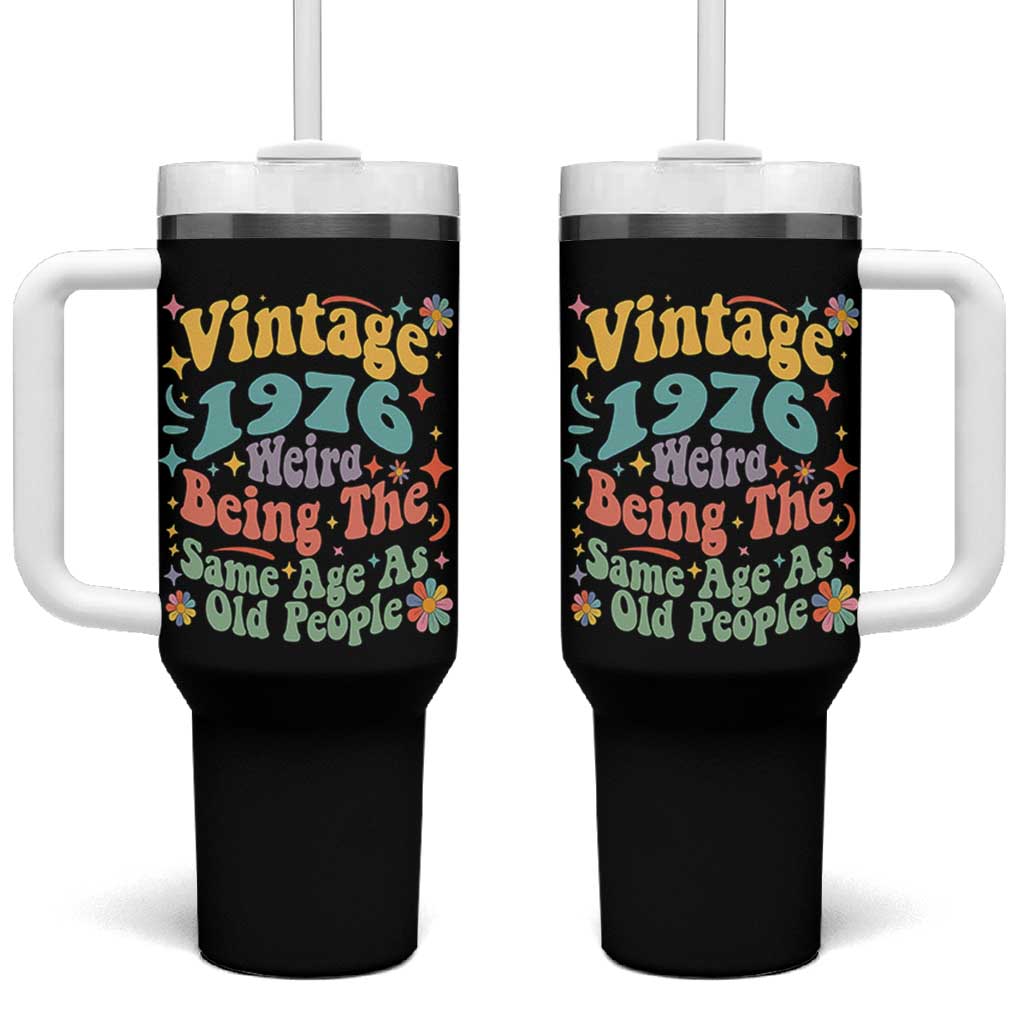 Funny 50th Birthday Tumbler With Handle Retro Groovy 1976 Weird Being The Same Age As Old People