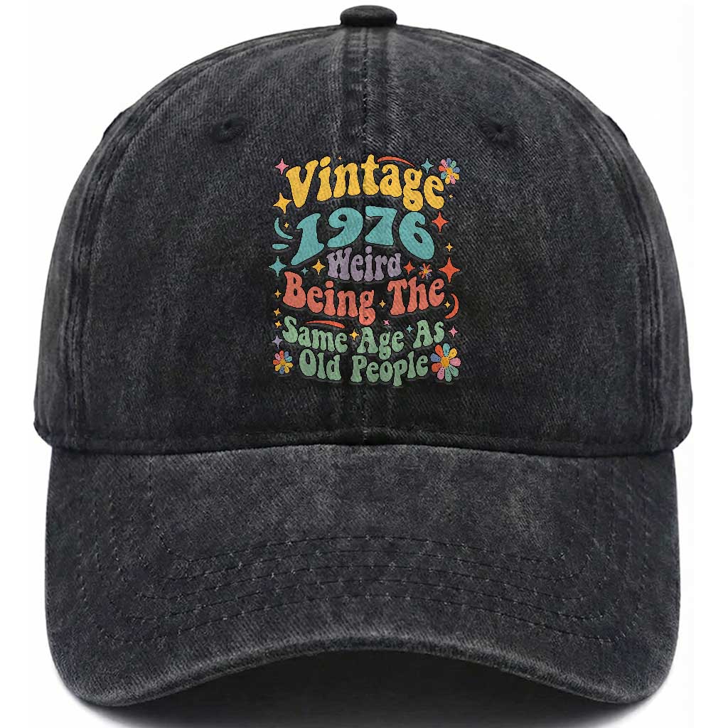 Funny 50th Birthday Washed Cotton Baseball Cap Retro Groovy 1976 Weird Being The Same Age As Old People