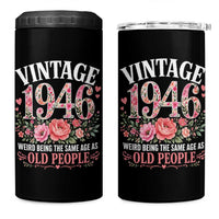80th Birthday Gifts For Her 4 in 1 Can Cooler Tumbler Floral 1946 Weird Being The Same Age As Old People