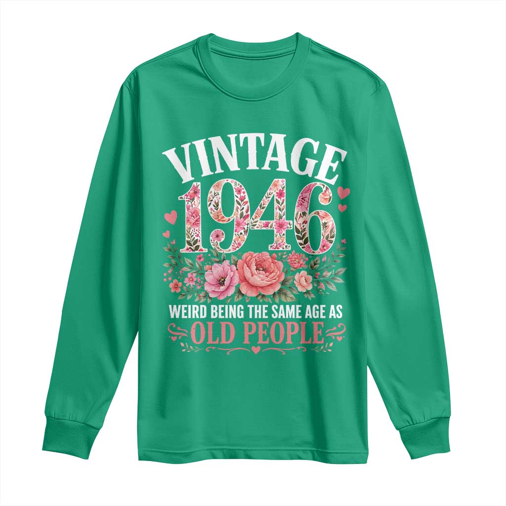 80th Birthday Gifts For Her Long Sleeve Shirt Floral 1946 Weird Being The Same Age As Old People