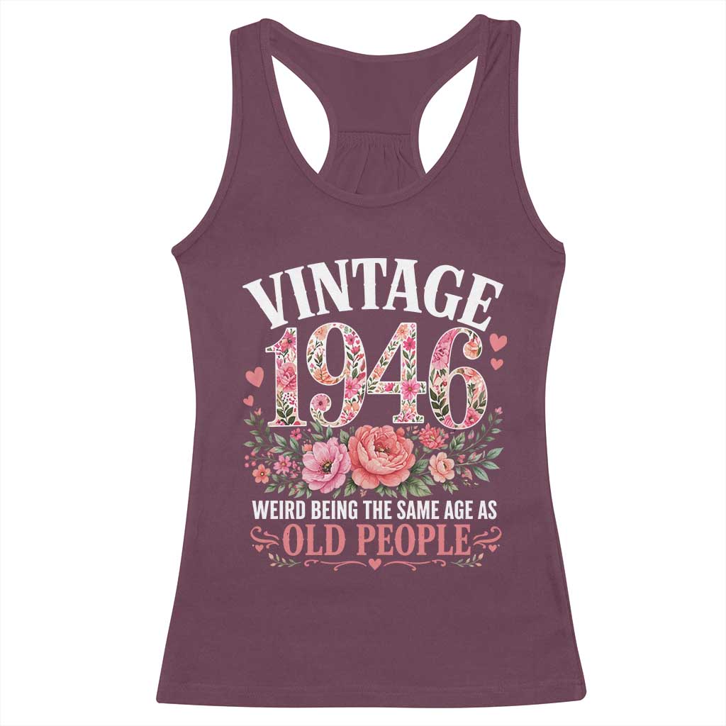 80th Birthday Gifts For Her Racerback Tank Top Floral 1946 Weird Being The Same Age As Old People