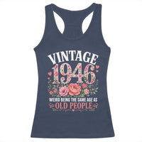 80th Birthday Gifts For Her Racerback Tank Top Floral 1946 Weird Being The Same Age As Old People
