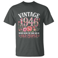 80th Birthday Gifts For Her T Shirt Floral 1946 Weird Being The Same Age As Old People