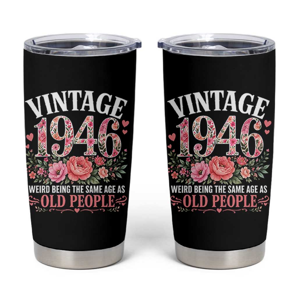 80th Birthday Gifts For Her Tumbler Cup Floral 1946 Weird Being The Same Age As Old People