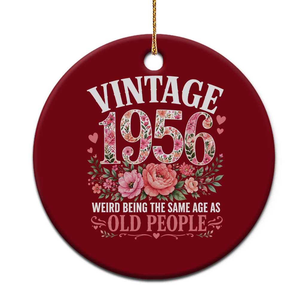 70th Birthday Gifts For Her Ceramic Ornament Floral 1956 Weird Being The Same Age As Old People