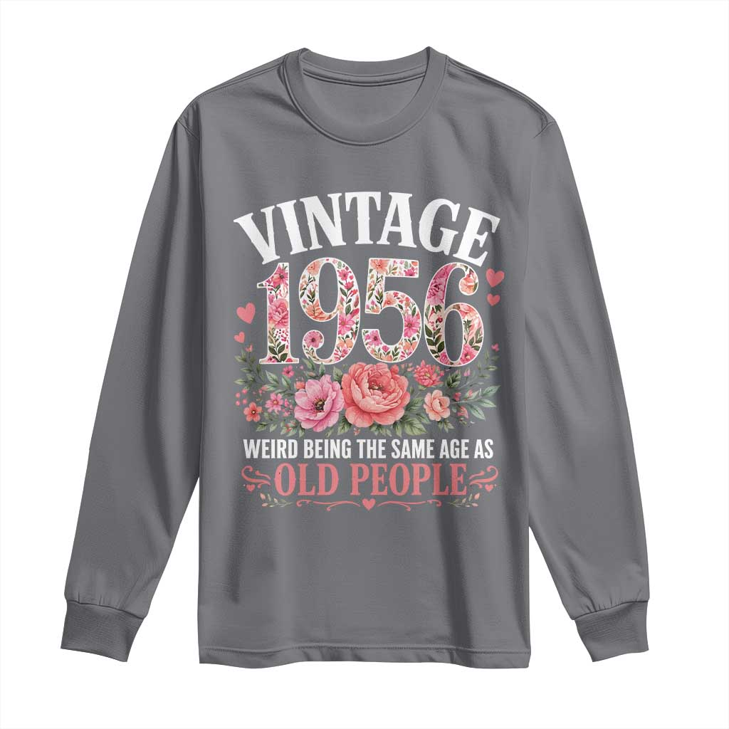 70th Birthday Gifts For Her Long Sleeve Shirt Floral 1956 Weird Being The Same Age As Old People