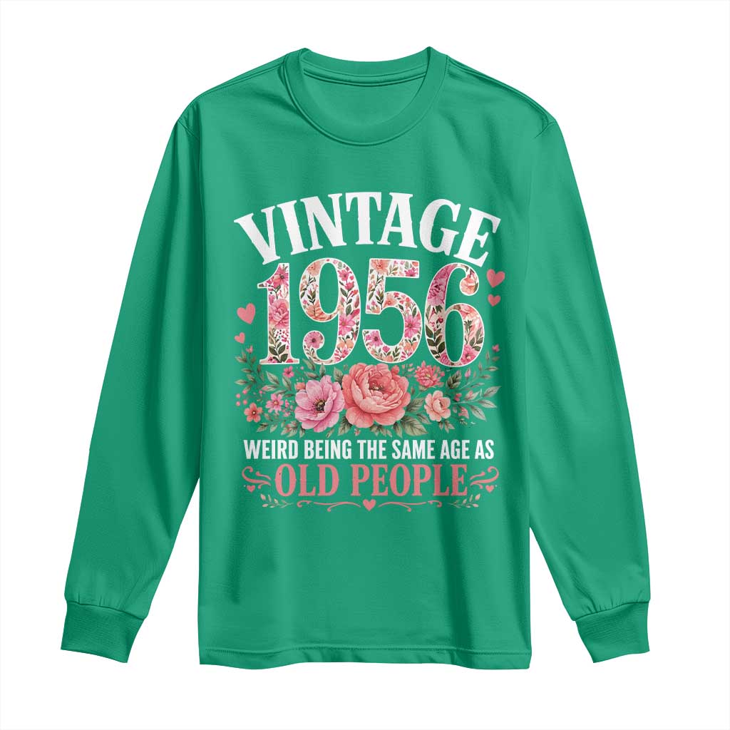 70th Birthday Gifts For Her Long Sleeve Shirt Floral 1956 Weird Being The Same Age As Old People