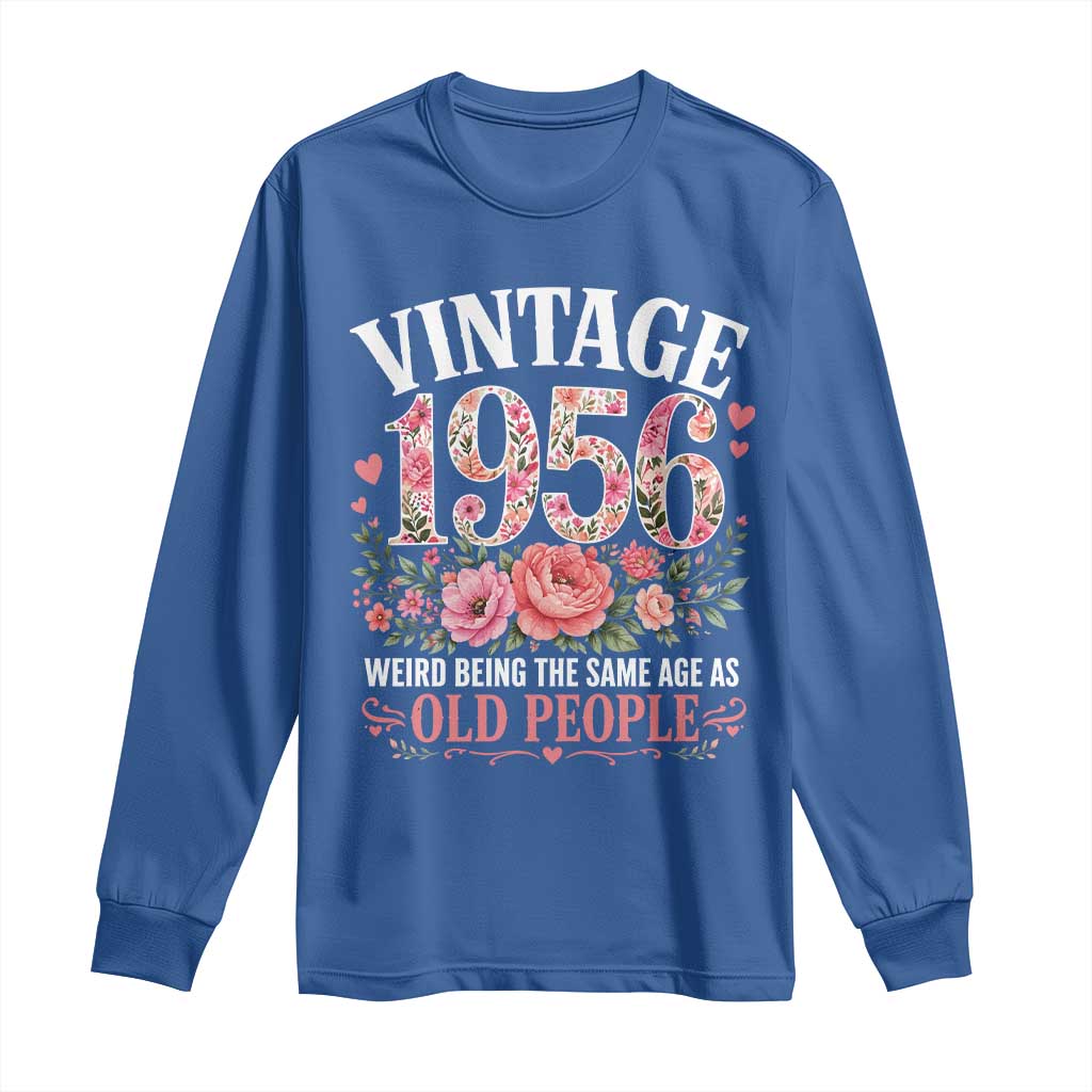 70th Birthday Gifts For Her Long Sleeve Shirt Floral 1956 Weird Being The Same Age As Old People