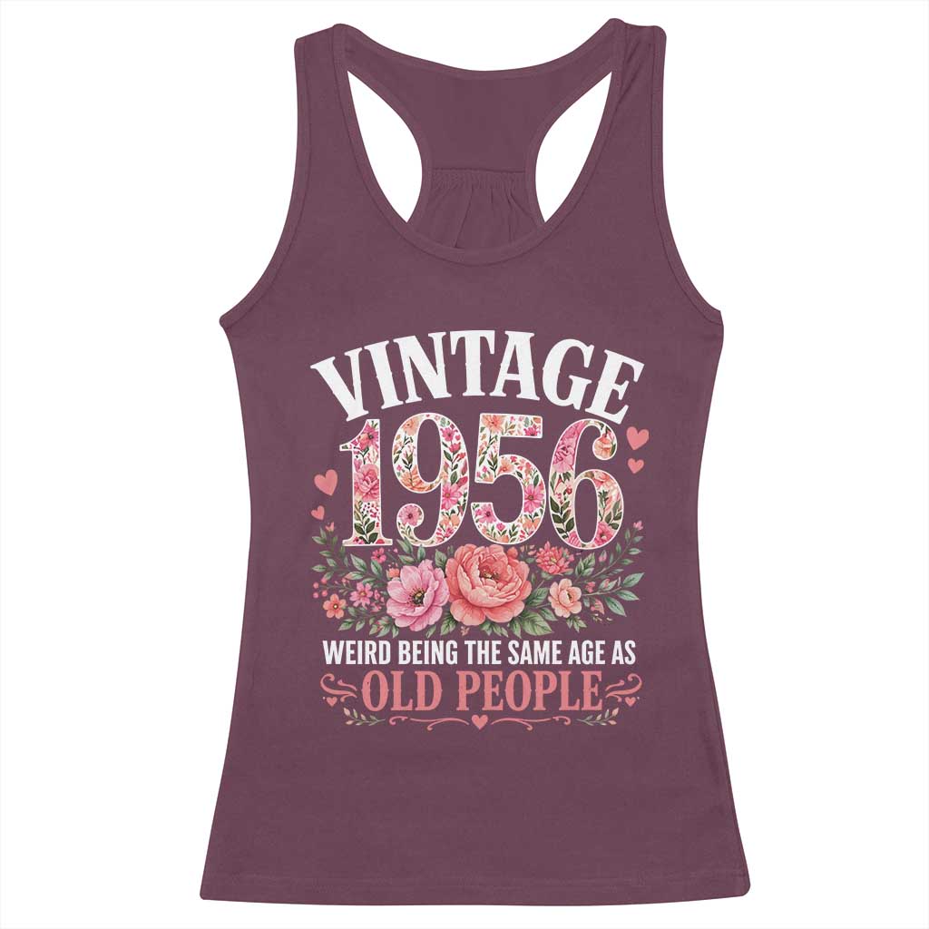 70th Birthday Gifts For Her Racerback Tank Top Floral 1956 Weird Being The Same Age As Old People