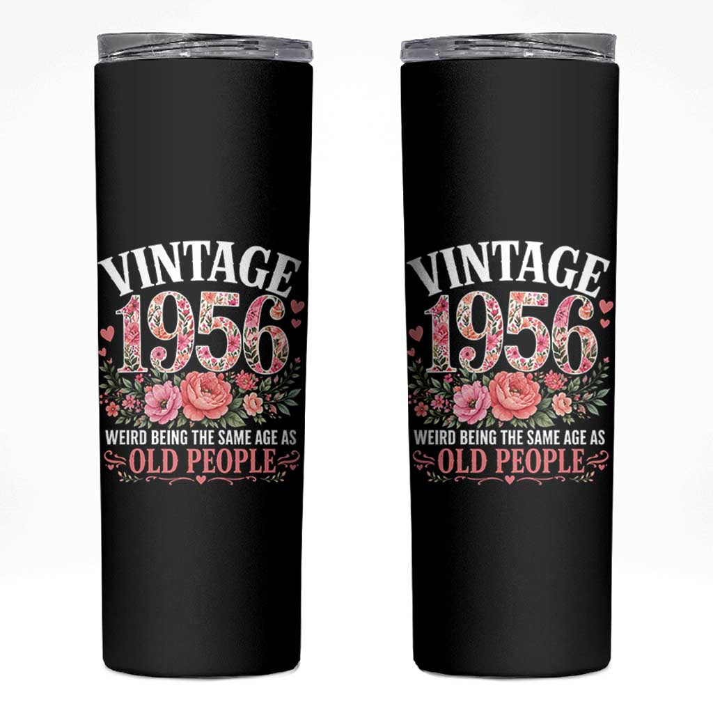 70th Birthday Gifts For Her Skinny Tumbler Floral 1956 Weird Being The Same Age As Old People