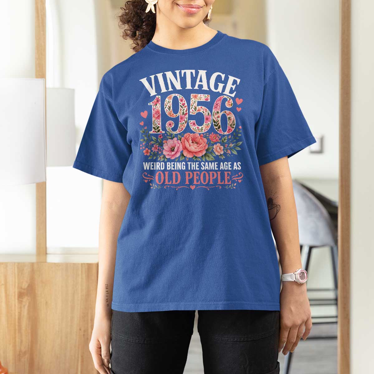 70th Birthday Gifts For Her T Shirt For Women Floral 1956 Weird Being The Same Age As Old People