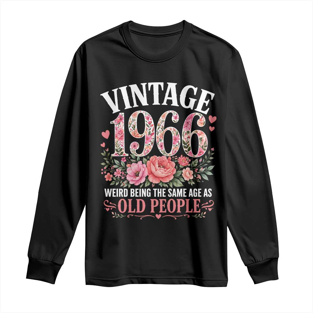 60th Birthday Gifts For Her Long Sleeve Shirt Floral 1966 Weird Being The Same Age As Old People