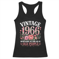60th Birthday Gifts For Her Racerback Tank Top Floral 1966 Weird Being The Same Age As Old People