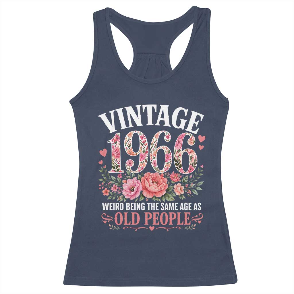 60th Birthday Gifts For Her Racerback Tank Top Floral 1966 Weird Being The Same Age As Old People