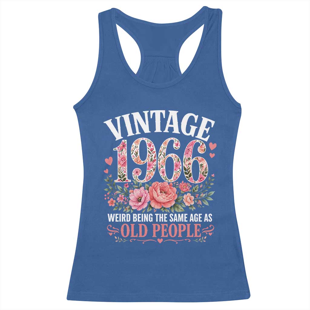 60th Birthday Gifts For Her Racerback Tank Top Floral 1966 Weird Being The Same Age As Old People