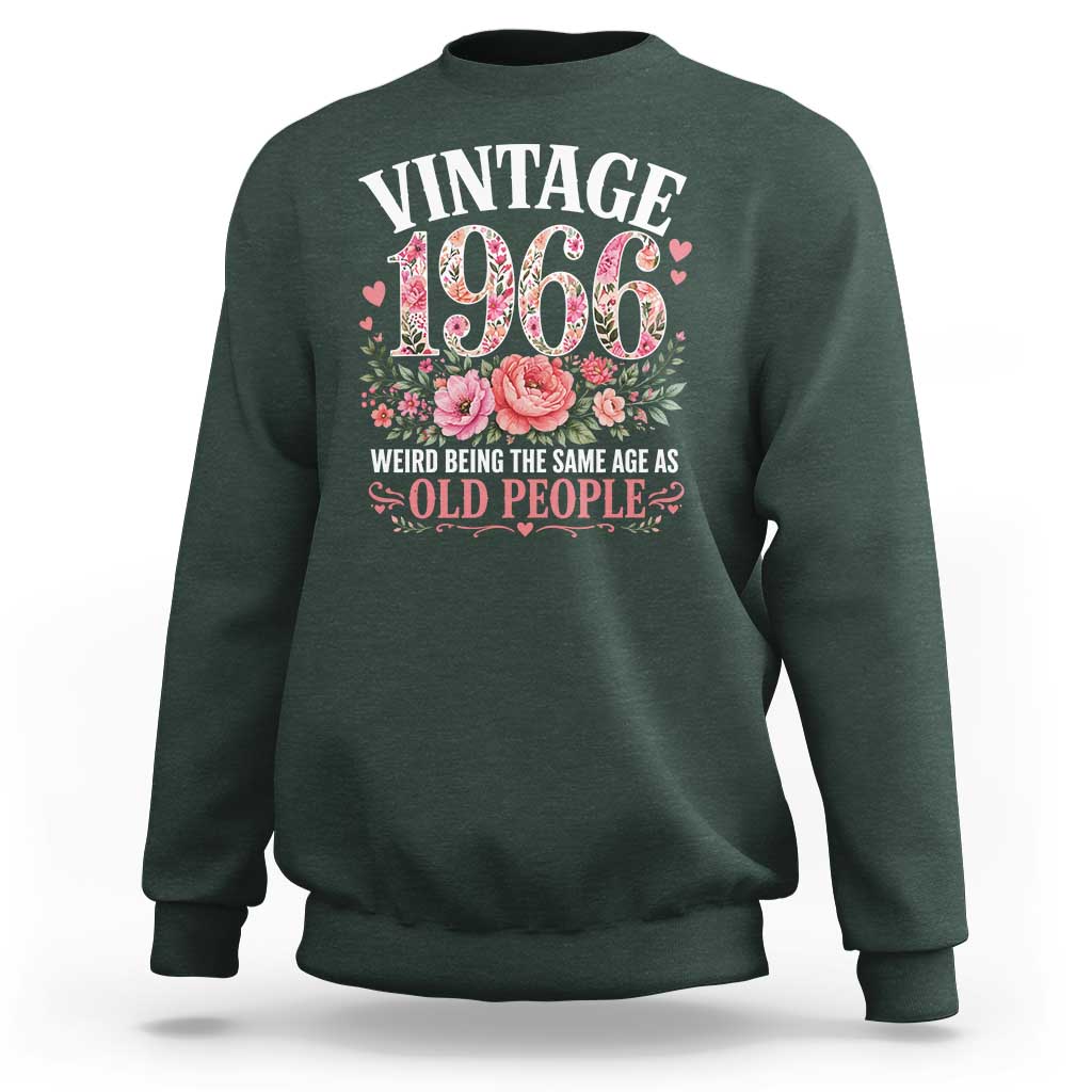 60th Birthday Gifts For Her Sweatshirt Floral 1966 Weird Being The Same Age As Old People