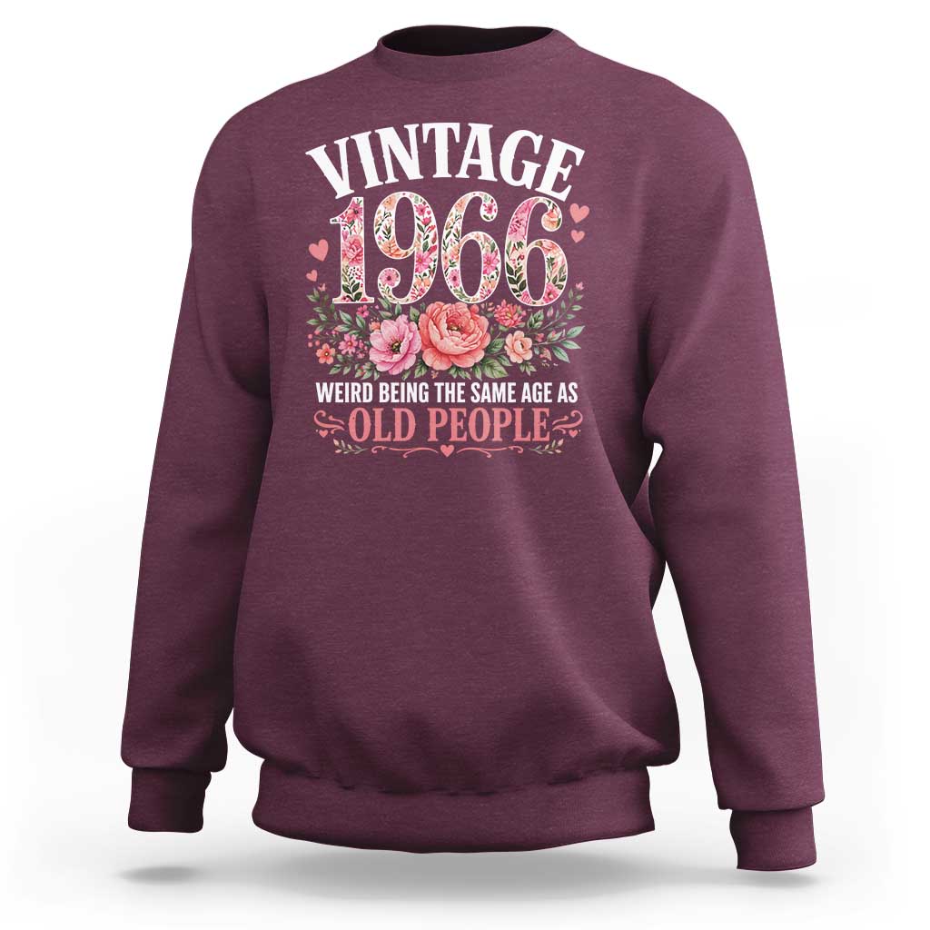 60th Birthday Gifts For Her Sweatshirt Floral 1966 Weird Being The Same Age As Old People