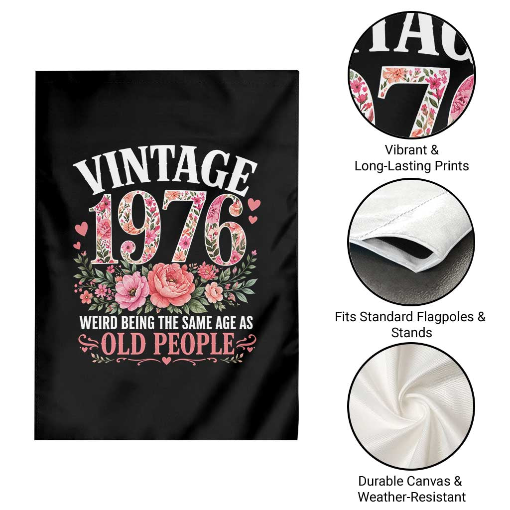 50th Birthday Gifts For Her Garden Flag Floral 1976 Weird Being The Same Age As Old People