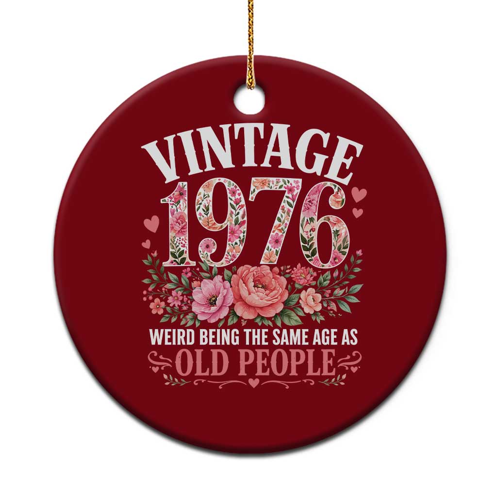 50th Birthday Gifts For Her Ceramic Ornament Floral 1976 Weird Being The Same Age As Old People