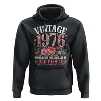 50th Birthday Gifts For Her Hoodie Floral 1976 Weird Being The Same Age As Old People