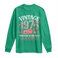 50th Birthday Gifts For Her Long Sleeve Shirt Floral 1976 Weird Being The Same Age As Old People