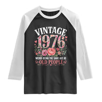 50th Birthday Gifts For Her Raglan Shirt Floral 1976 Weird Being The Same Age As Old People