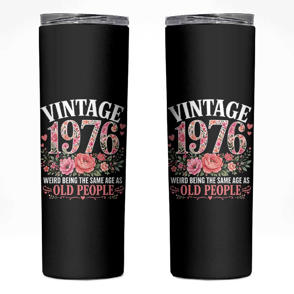 50th Birthday Gifts For Her Skinny Tumbler Floral 1976 Weird Being The Same Age As Old People
